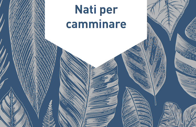 NATI PER CAMMINARE